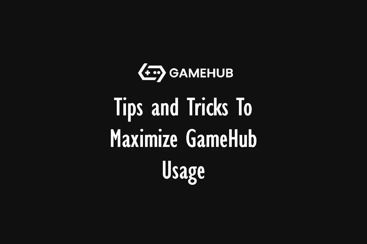 Top Tips and Tricks To Maximize Your Gamehub Usage On Android Devices